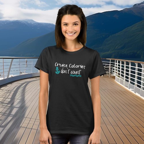 Funny Cruise Calories Dont Count T_Shirt