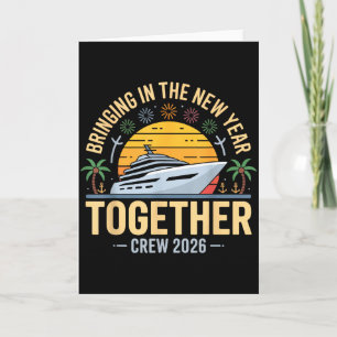 Funny Cruise Crew New Year 2026 Together Celebrati Card