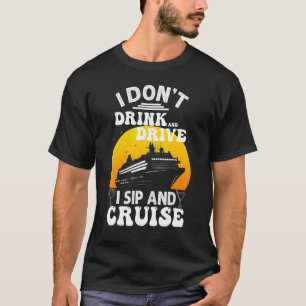 Funny Cruise Design For Men Women Cruise Vacation  T-Shirt