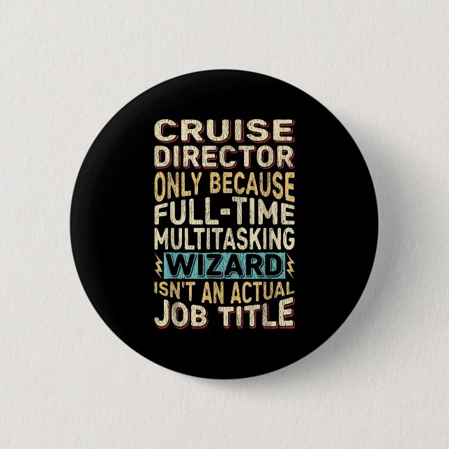 Funny Cruise Director Multitasking Wizard Quote  Button (Front)