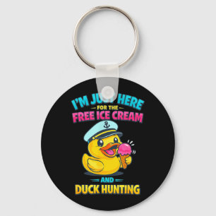 Funny Cruise Here for The Ice Cream Duck Hunting Keychain