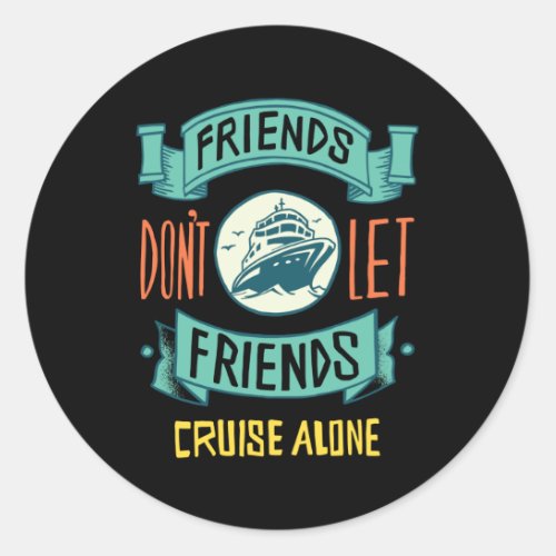 Funny Cruise Ship Quote Classic Round Sticker