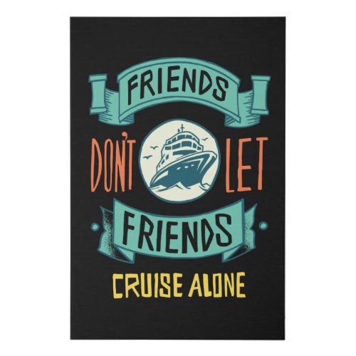 Funny Cruise Ship Quote Faux Canvas Print