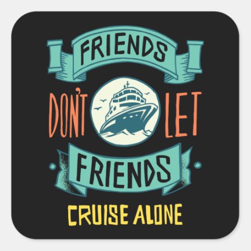 Funny Cruise Ship Quote Square Sticker