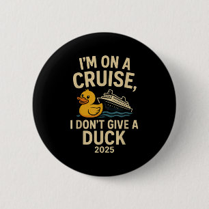 Funny Cruise Shirt 2025 – I Don’t Give A Duck Rubb Button