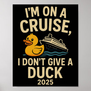 Funny Cruise Shirt 2025 – I Don’t Give A Duck Rubb Poster