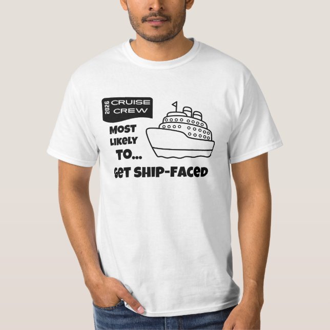 Funny Cruise shirt Most Likely To Get Ship-Faced (Front)