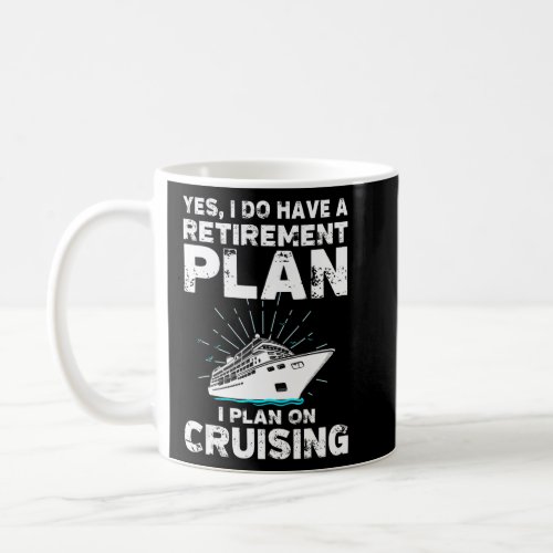 Funny Cruising Art For Men Women Cruise Ship Retir Coffee Mug