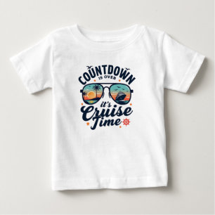 Funny Cruising Countdown Is Over It's Cruise Time Baby T-Shirt