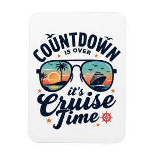 Funny Cruising Countdown Is Over It's Cruise Time Magnet