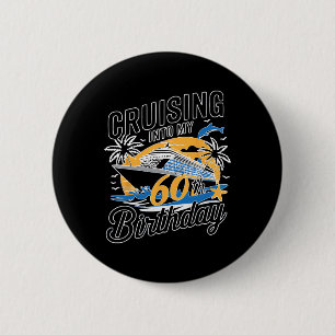 Funny Cruising Into My 60th Birthday Mediterranean Button