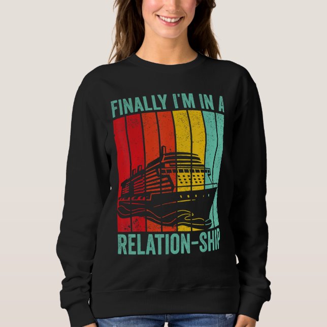 Funny Cruising Retro Finally I'm In A Relation-Shi Sweatshirt (Front)