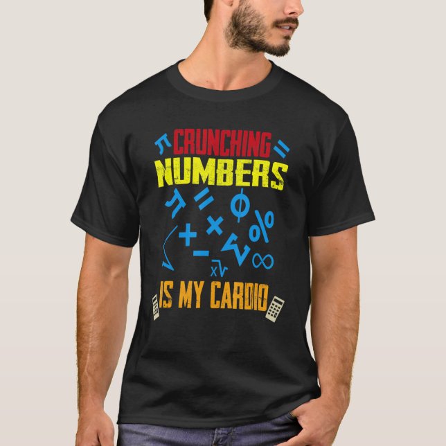 Funny Crunching Numbers is My Cardio Math Teach Ac T-Shirt (Front)