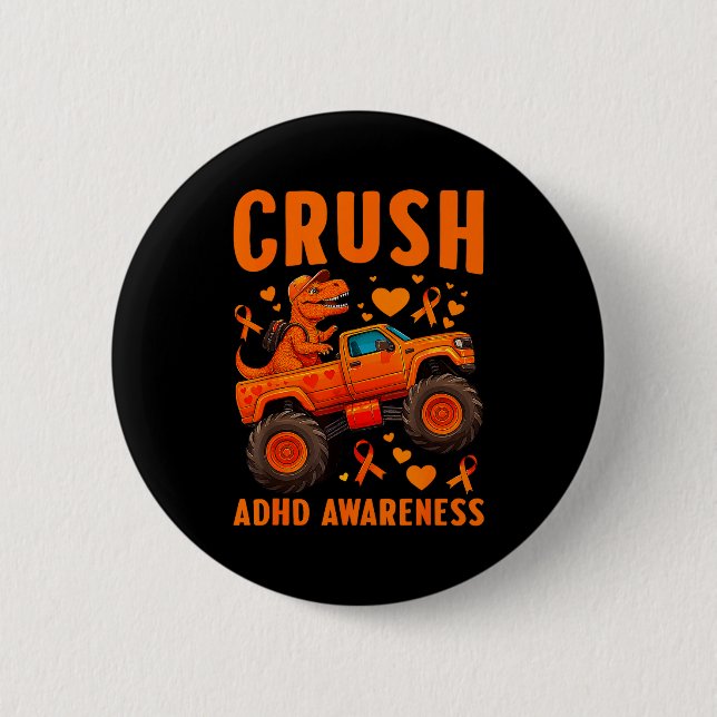 Funny Crush Adhd Awareness T-rex Monster Truck Kid Button (Front)