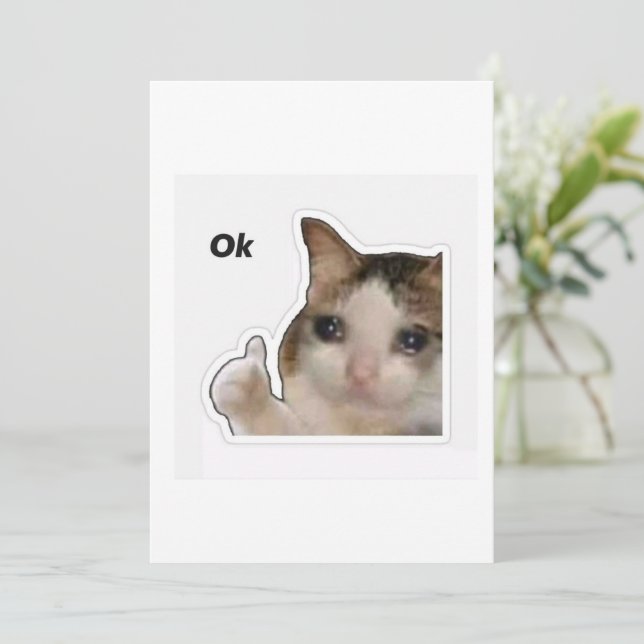 Funny Crying Cat Thumbs Up Meme Sticker - Ok Cat Invitation (Standing Front)
