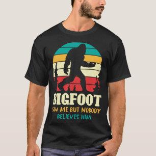 Funny Cryptid Bigfoot Saw Me But Nobody Believes H T-Shirt
