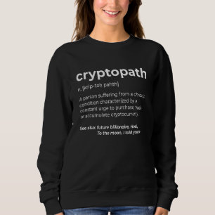 Funny Cryptopath Definition Cryptocurrency Trader Sweatshirt