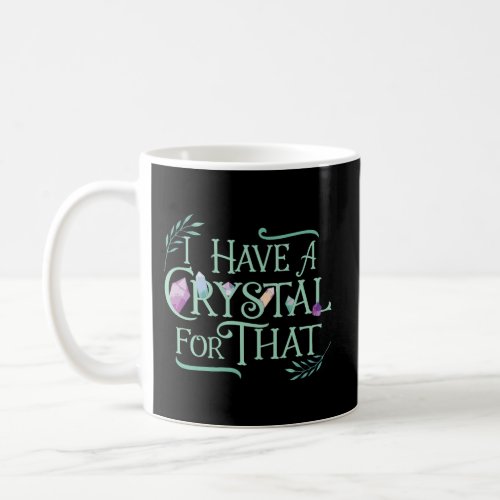 Funny Crystals Witchy Quote Gift Chakras Energy He Coffee Mug
