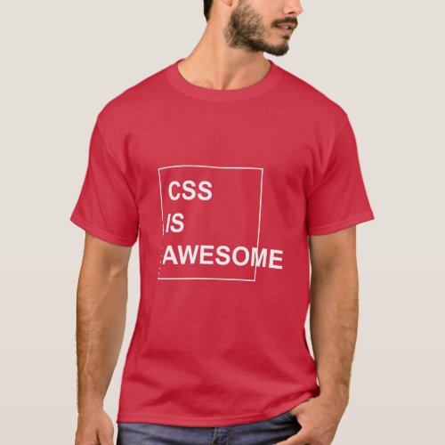 Funny CSS is Awesome Nerdy T_Shirt