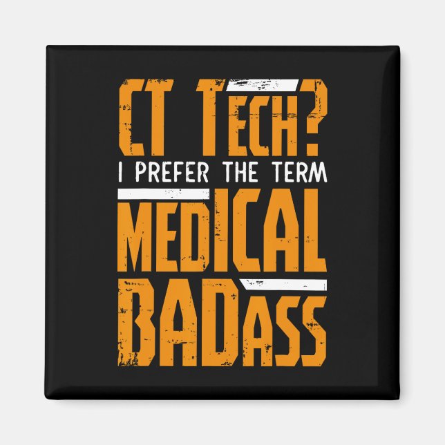 Funny Ct Tech Radiology Ct Cat Scan - Medical Bad  Magnet (Front)