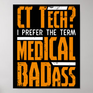Funny Ct Tech Radiology Ct Cat Scan - Medical Bad  Poster