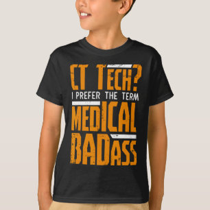 Funny Ct Tech Radiology Ct Cat Scan - Medical Bad  T-Shirt