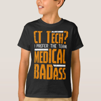 Funny Ct Tech Radiology Ct Cat Scan - Medical Bad  T-Shirt