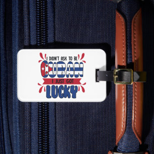 Funny Cuban Quote Cuba Flag  Luggage Tag