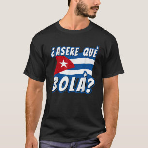 Funny Cuban Saying Cuba Cuban Cuban Flag T-Shirt