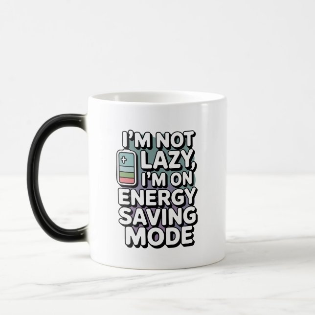 Funny cup – I’m Not Lazy, I’m On Energy Saving (Left)