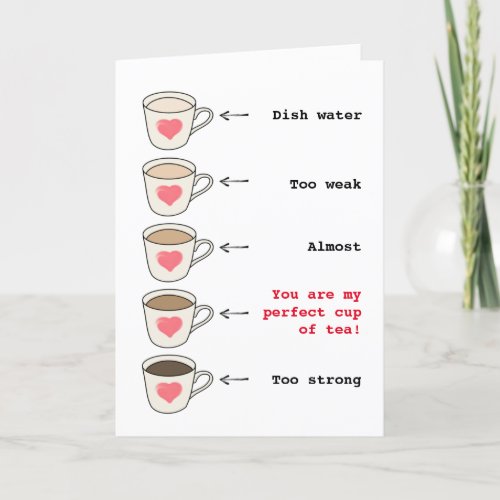 Funny cup of tea lover Valentines Day card