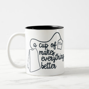Funny Cup Of Tea makes everything better
