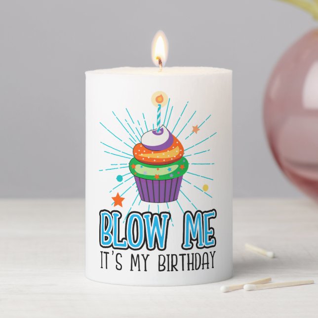 Funny Cupcake Candle Blow Me It's My Birthday  (In Situ)