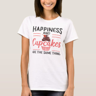 Funny Cupcake - Happiness is Cupcakes Junk Food T-Shirt
