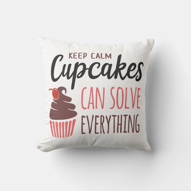 Funny Cupcake Keep Calm Cupcakes Solves Everything Throw Pillow (Front)