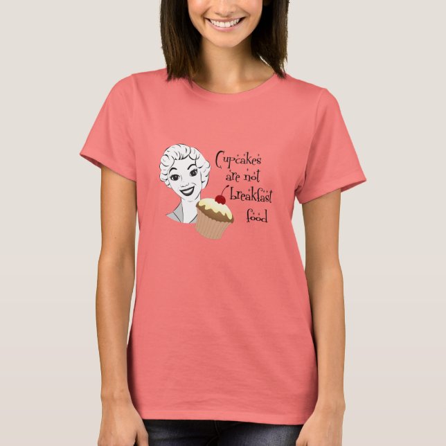 Funny Cupcake Quote Shirt (Front)