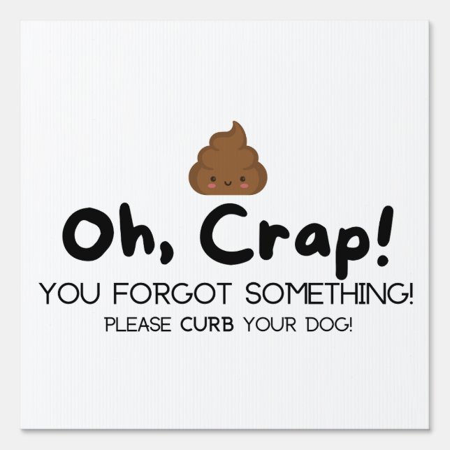 Funny Curb Your Dog Sign - Outdoor Yard Pet Sign (Front)