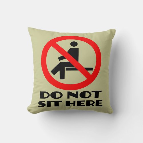 FUNNY cushionmy sofadont sit here Throw Pillow