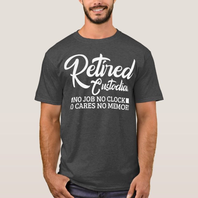 Funny Custodian Retirement Gift Retired Design T-Shirt (Front)