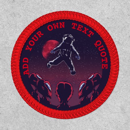 Funny Custom Alien Invasion by Humans Astronaut Patch