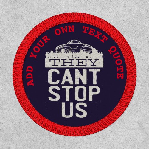 Funny Custom Alien Invasion We Cant Stop Them Patch