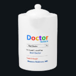 Funny Custom Best Doctor Gift Teapot<br><div class="desc">Customize this funny custom best doctor gift mug to make a gift they will love. Great gift for doctors. RX Mugs - Just what the Dr ordered!</div>