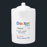 Funny Custom Best Doctor Gift Teapot<br><div class="desc">Customize this funny custom best doctor gift mug to make a gift they will love. Great gift for doctors. RX Mugs - Just what the Dr ordered!</div>