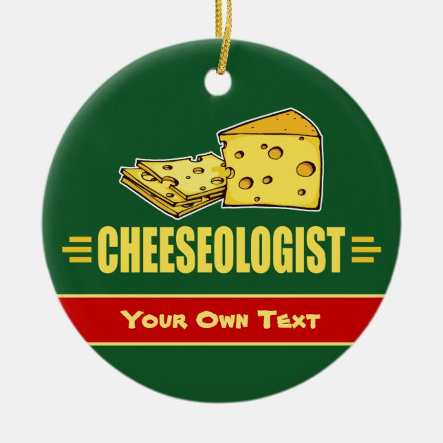 Funny Custom Cheese CHEESEOLOGIST Christmas Ceramic Ornament (Front)
