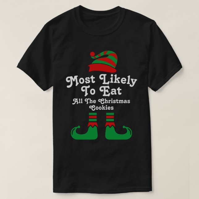 Funny Custom Family Christmas Most Likely To Elf T-Shirt Zazzle