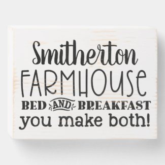 Funny Custom Farmhouse Bed Breakfast