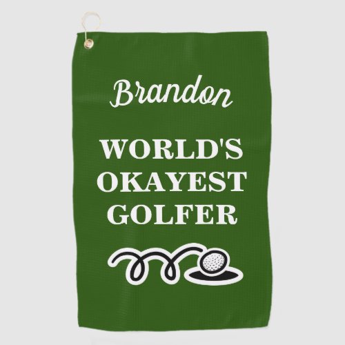 Funny custom golf towel for worlds okayest golfer
