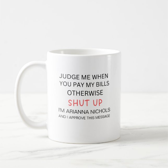 Funny Custom Humor Trendy Statement Sarcasm Coffee Mug (Left)