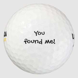 Funny custom message - You found me! Golf Balls