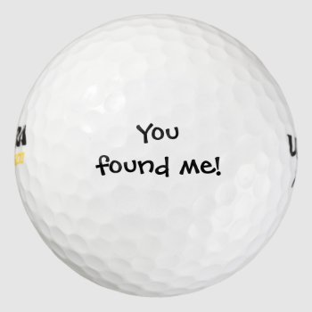 Funny Custom Message - You Found Me! Golf Balls by CraftyCrew at Zazzle